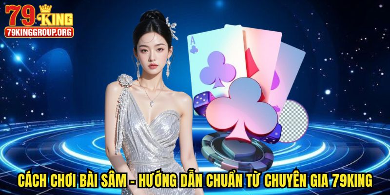 cách chơi bài sâm