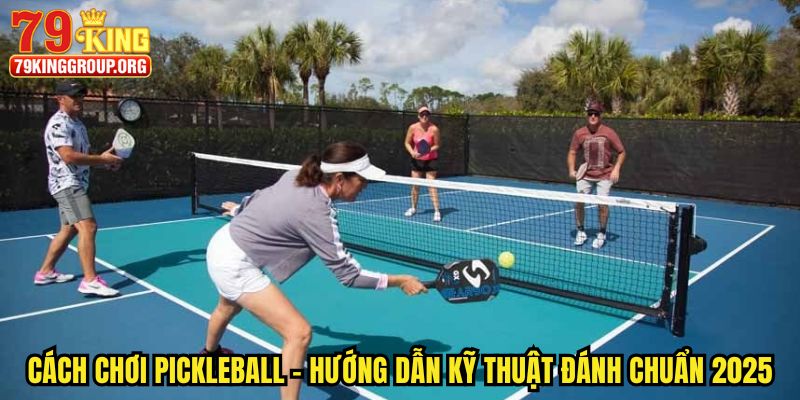 cách chơi pickleball