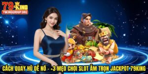 cách quay hũ dễ nổ