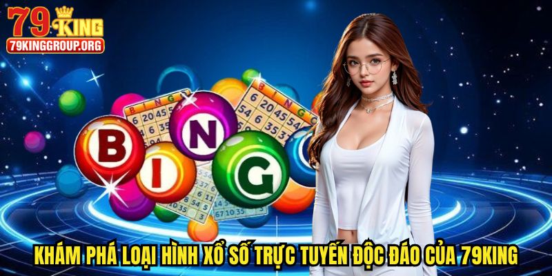Xổ Số 79king - Đổi Đời Bất Ngờ Với Các Con Số May Mắn 1 Khám phá loại hình xổ số trực tuyến độc đáo của 79king